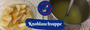 Kochen mit dem Karpatenblatt - Knoblauchsuppe