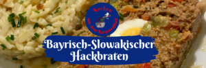 Rezept Bayrisch-Slowakischer Hackbraten