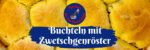 Kochen mit dem Karpatenblatt: Buchteln mit Zwetschgenröster